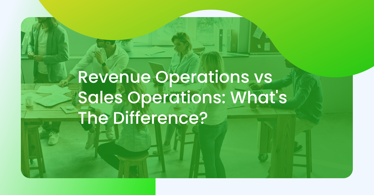 Revenue Operations vs Sales Operations What's The Difference?